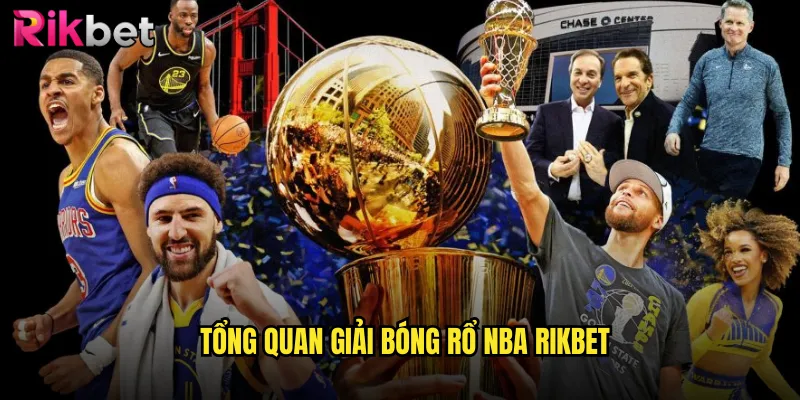 Tổng Quan Giải Bóng Rổ NBA rikbet