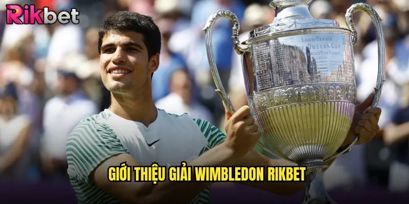 Khám Phá Giải Wimbledon Cực Hot Trên Nền Tảng rikbet 2 Giới Thiệu Giải Wimbledon rikbet