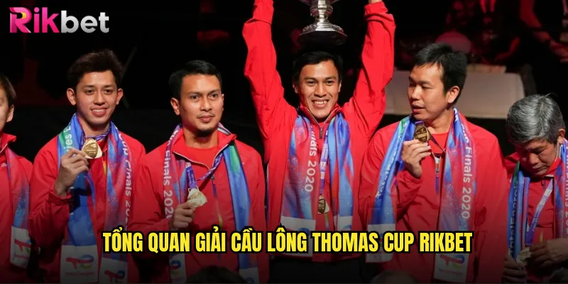 Giải Cầu Lông Thomas Cup Nổi Bật & Cách Tham Gia Tại rikbet 2 Tổng Quan Giải Cầu Lông Thomas Cup rikbet