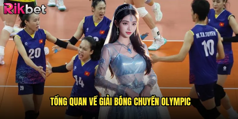 Tổng quan về giải bóng chuyền Olympic
