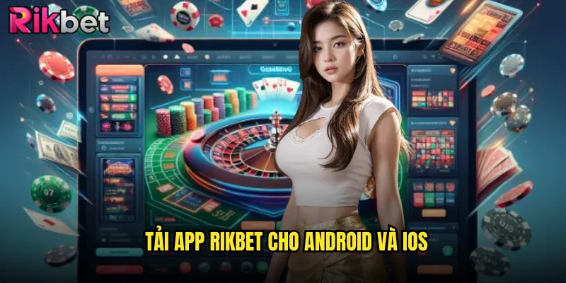 Tải App rikbet Cho Android Và iOS