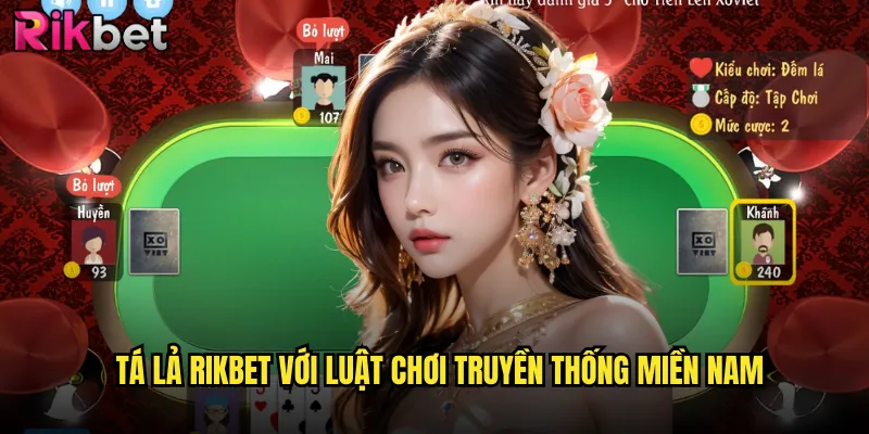 Tá Lả rikbet Với Luật Chơi Truyền Thống Miền Nam