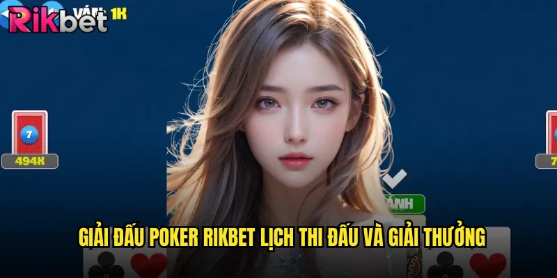 Giải Đấu Poker rikbet Arena Danh Tiếng Cho Những Cao Thủ 2 Giải Đấu Poker rikbet Lịch Thi Đấu Và Giải Thưởng